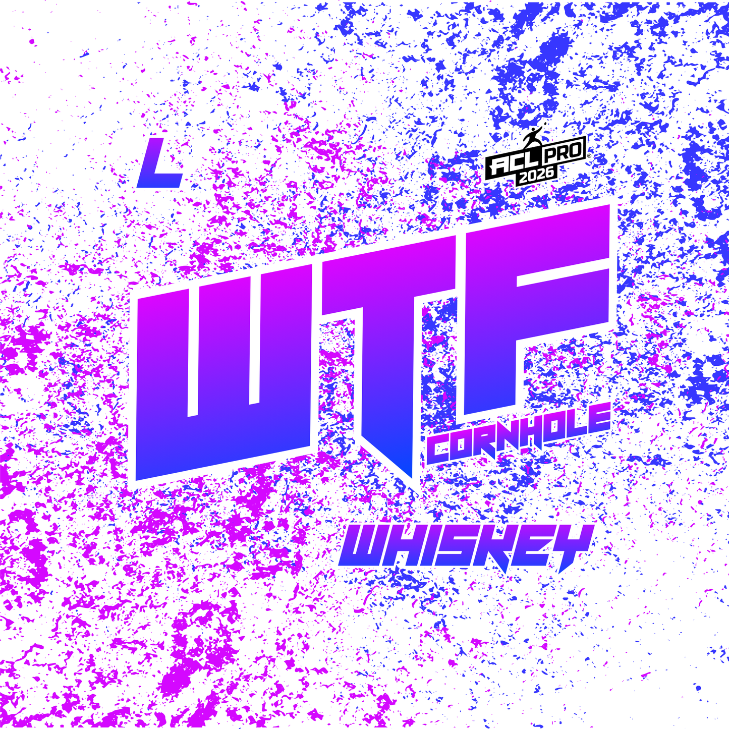 2026 WTF Whiskey OG Splatter Logo - ACL Pro Stamped Cornhole Bags - Set of 4 bags